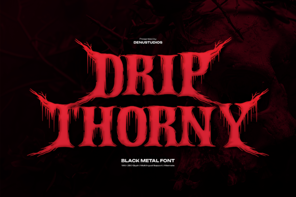 Drip Thorny: A Typeface Forged in Darkness