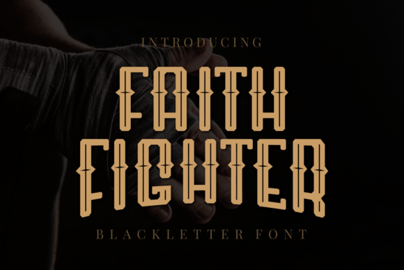 Faith Fighter: A Blackletter Font with Soul