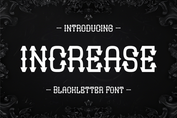 Increase: A Blackletter Font with a Decorative Twist