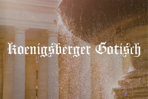 Koenigsberger Gotisch: The Royal Blackletter for Modern Creators