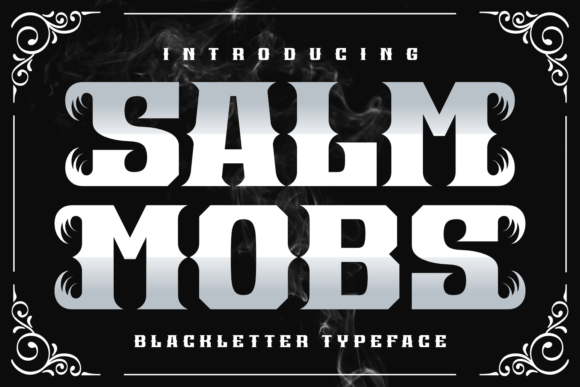 Salm Mobs: Blackletter with a Wink