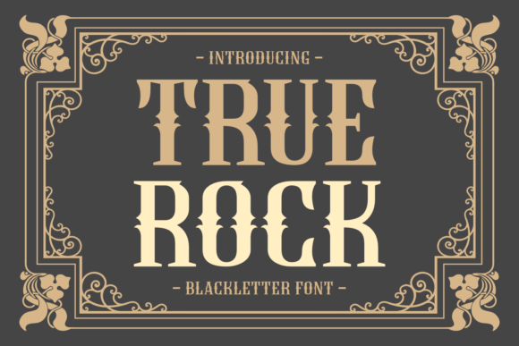 True Rock: A Modern Blackletter with Attitude